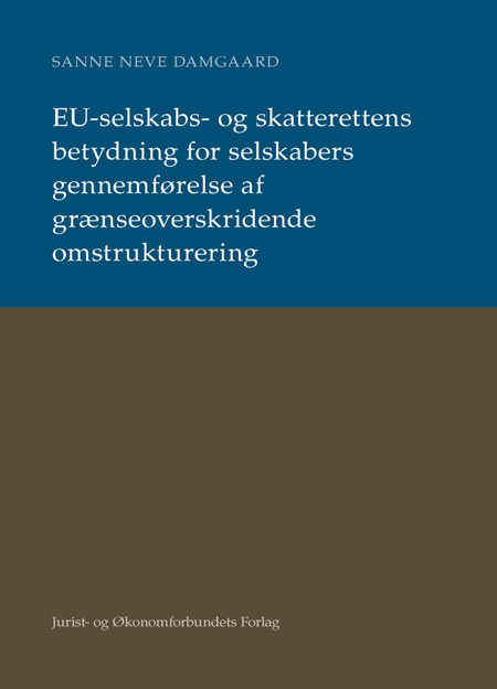 Cover af EU-selskabs- og skatterettens betydning for selskabers gennemførelse af grænseoverskridende omstrukturering (1. udg.)