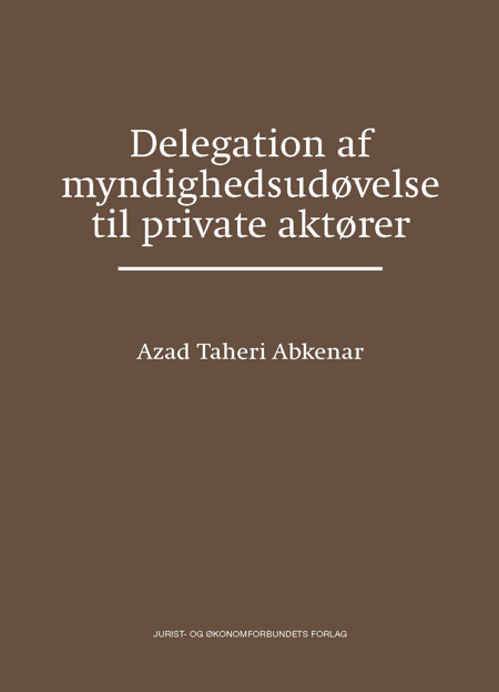 Cover af Delegation af myndighedsudøvelse til private aktører (1. udg.)