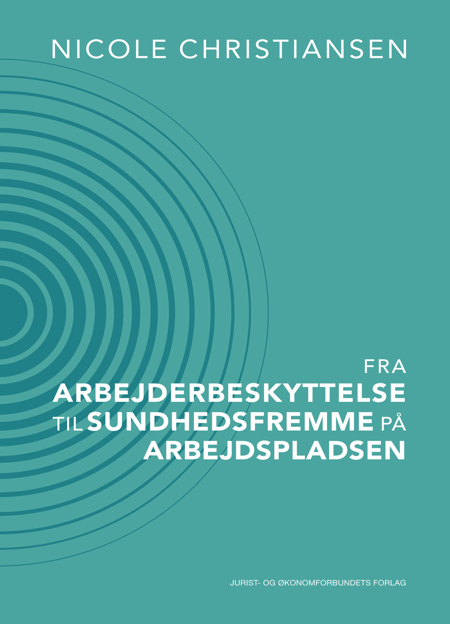 Cover af Fra arbejderbeskyttelse til sundhedsfremme på arbejdspladsen (1. udg.)