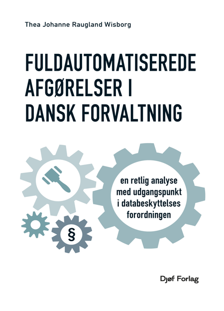 Cover af Fuldautomatiserede afgørelser i dansk forvaltning (1. udg.)
